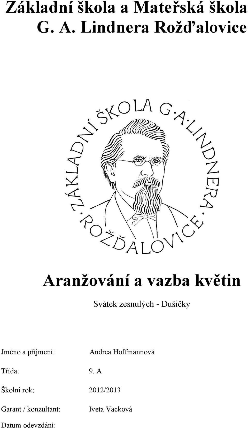 zesnulých - Dušičky Jméno a příjmení: Andrea Hoffmannová