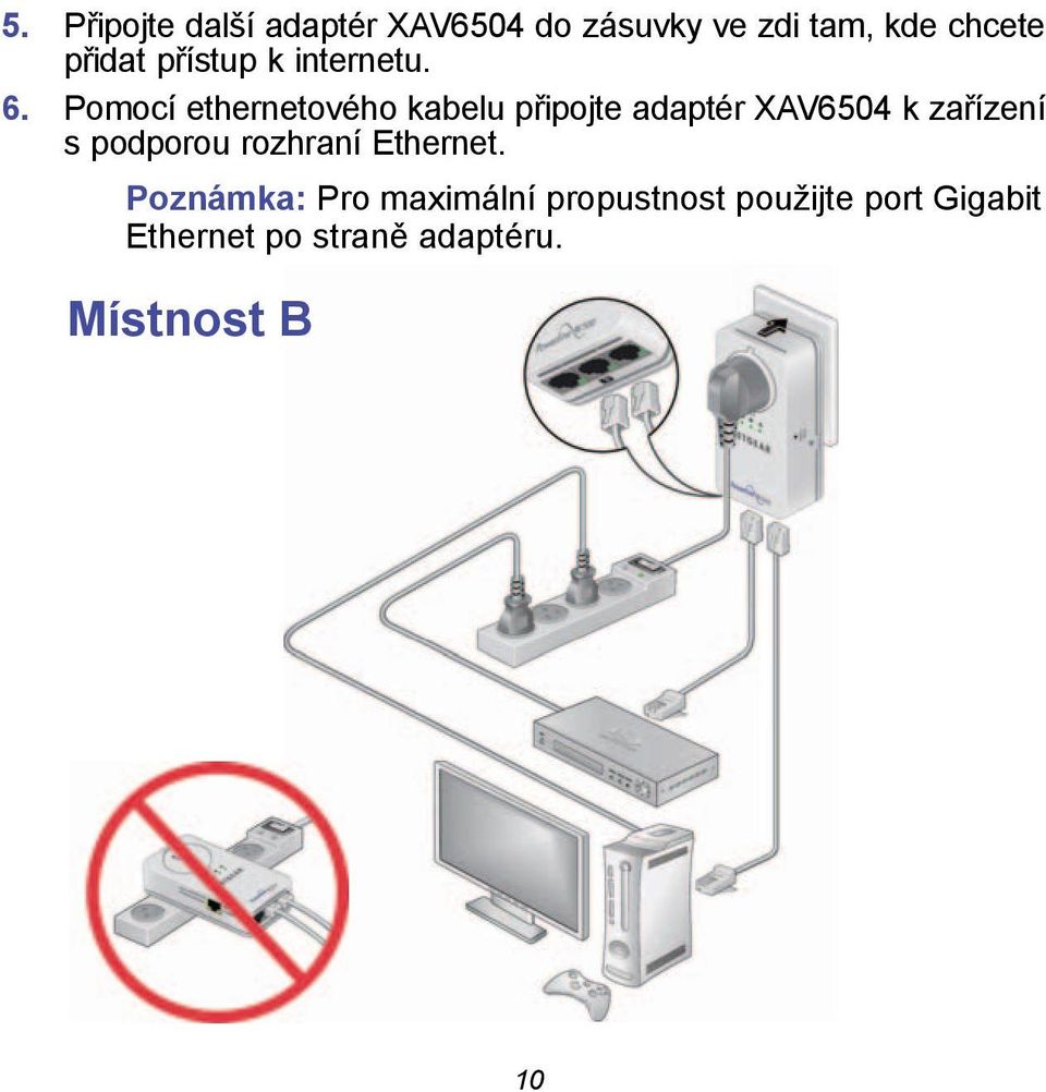 Pomocí ethernetového kabelu připojte adaptér XAV6504 k zařízení s