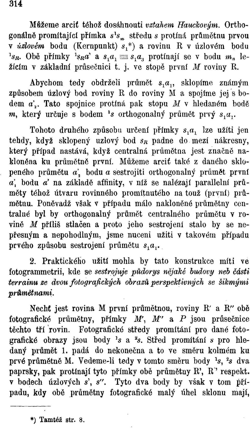 Abychom tedy obdrželi průmět s 1 a 1, sklopíme známým způsobem uzlový bod roviny R do roviny M a spojíme jej s bodem a 2.