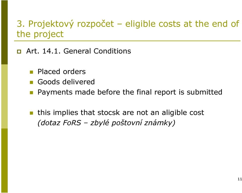 .1. General Conditions Placed orders Goods delivered Payments