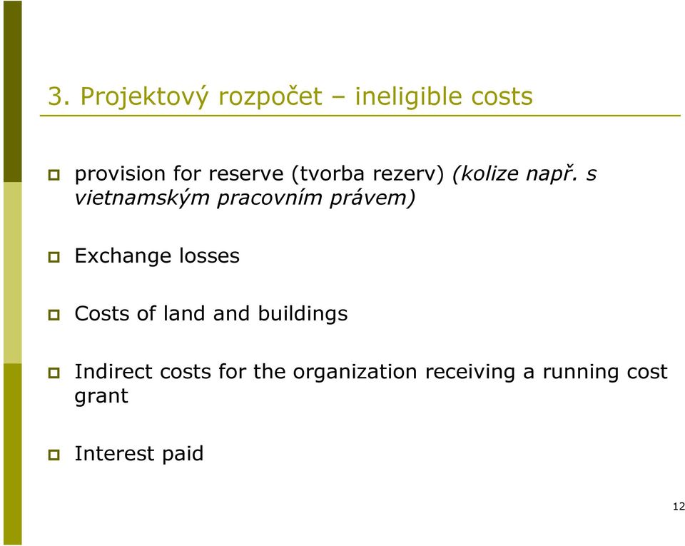 s vietnamským pracovním právem) Exchange losses Costs of land