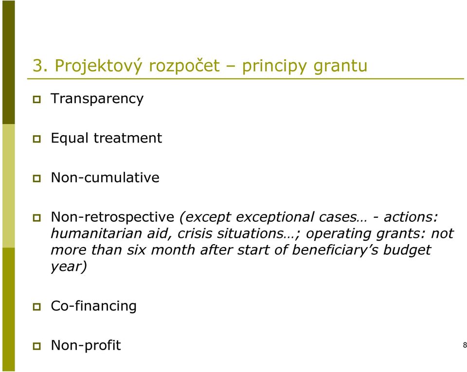 humanitarian aid, crisis situations ; operating grants: not more than