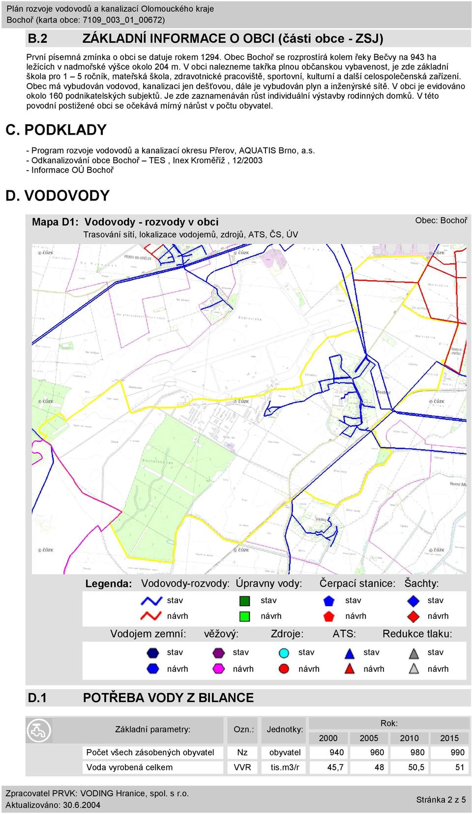 Obec má vybudován vodovod, kanalizaci jen dešťovou, dále je vybudován plyn a inženýrské sítě. V obci je evidováno okolo 160 podnikatelských subjektů.