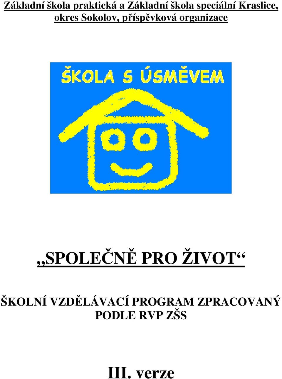 příspěvková organizace SPOLEČNĚ PRO ŽIVOT