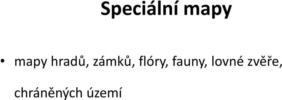 flóry, fauny, lovné