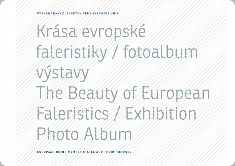 Beauty of European Faleristics / Exhibition