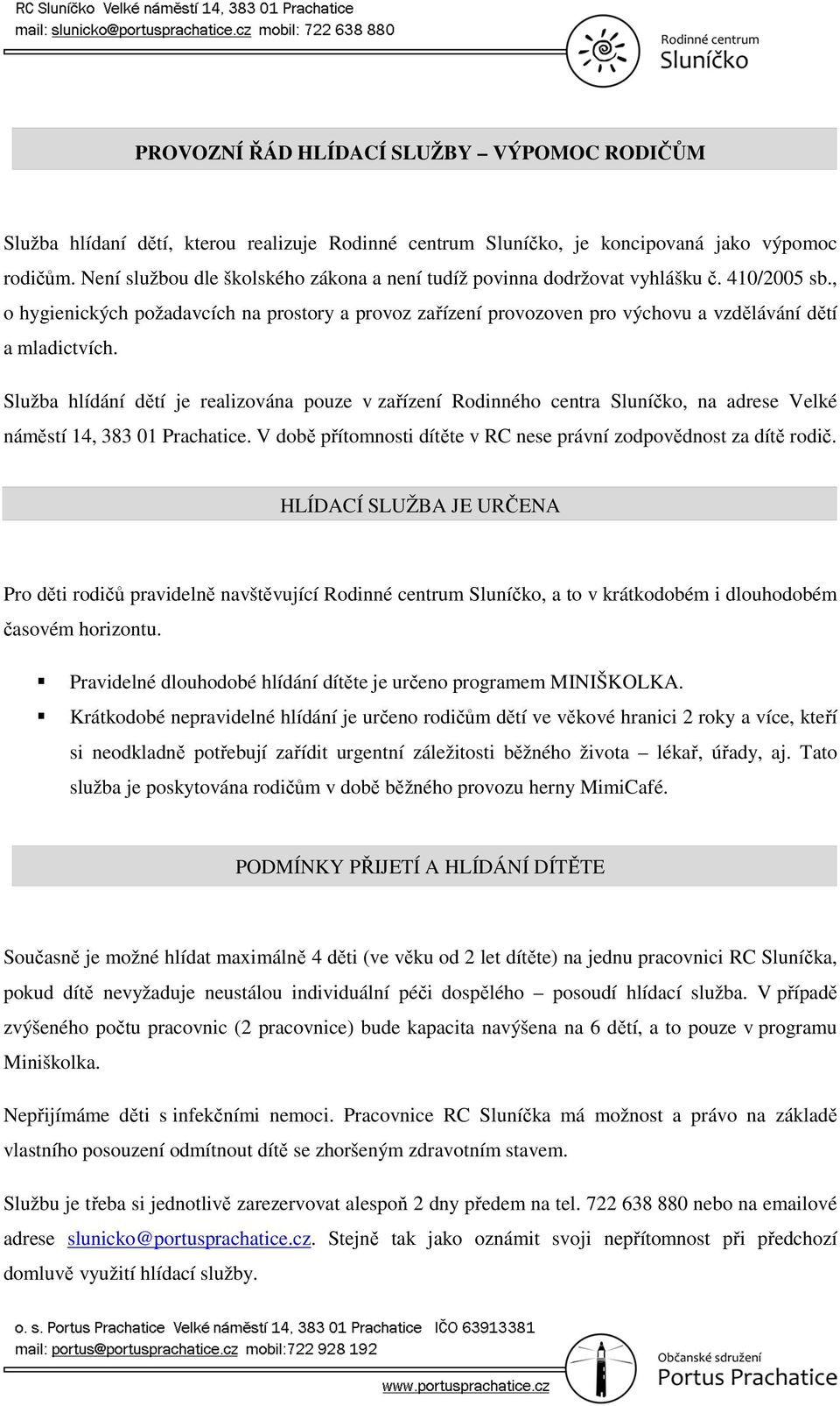 , o hygienických požadavcích na prostory a provoz zařízení provozoven pro výchovu a vzdělávání dětí a mladictvích.