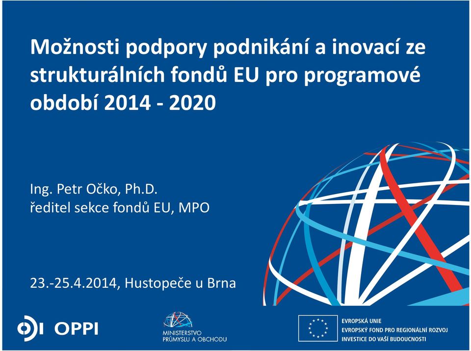 období 2014-2020 Ing. Petr Očko, Ph.D.
