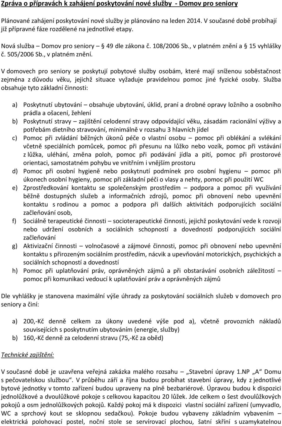 a 15 vyhlášky č. 505/2006 Sb., v platném znění.