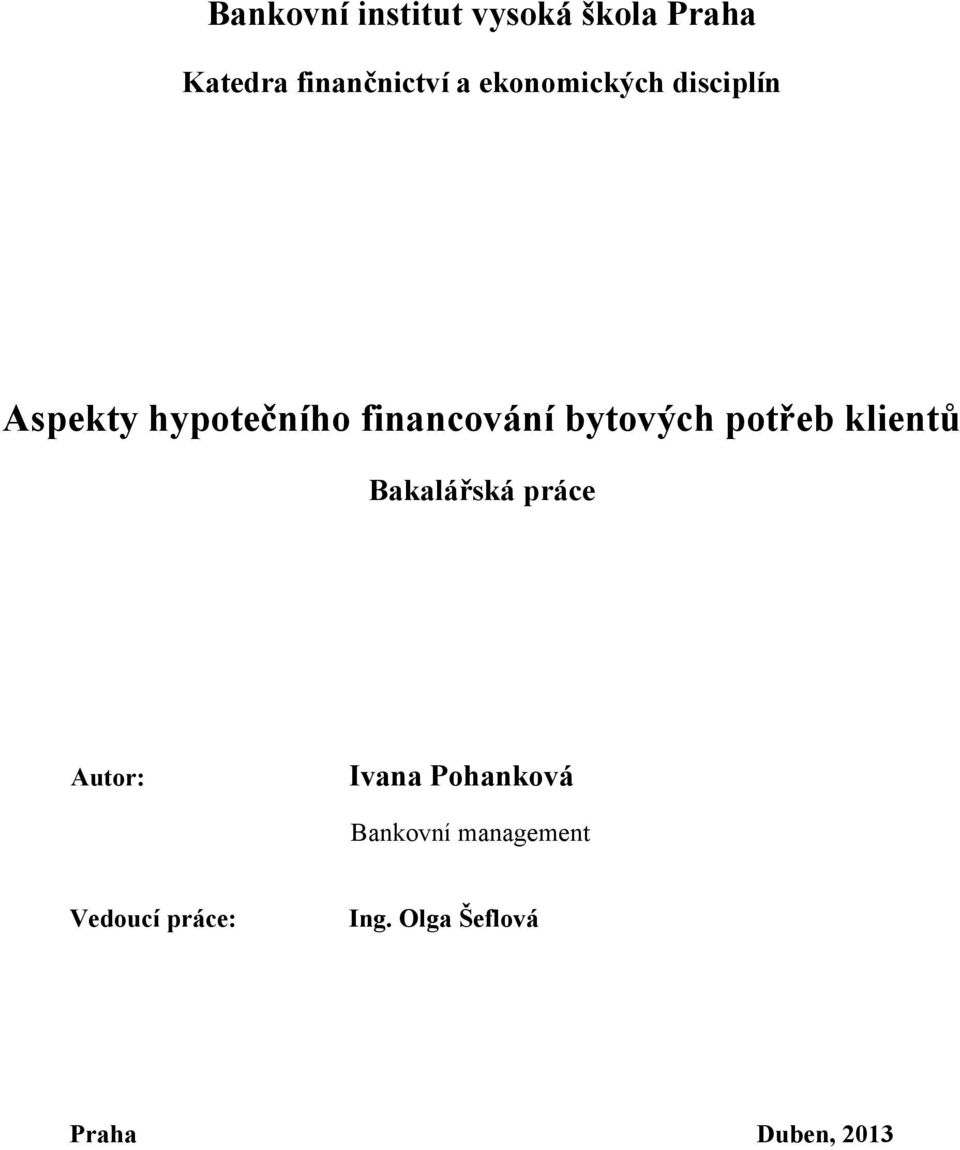 bytových potřeb klientů Bakalářská práce Autor: Ivana