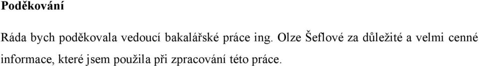 Olze Šeflové za důleţité a velmi cenné