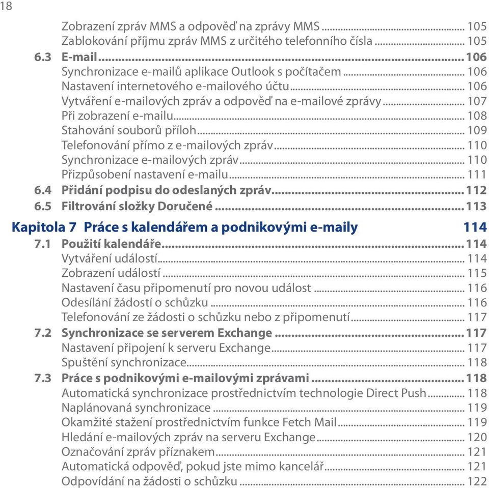 .. 109 Telefonování přímo z e-mailových zpráv... 110 Synchronizace e-mailových zpráv... 110 Přizpůsobení nastavení e-mailu... 111 6.4 Přidání podpisu do odeslaných zpráv...112 6.