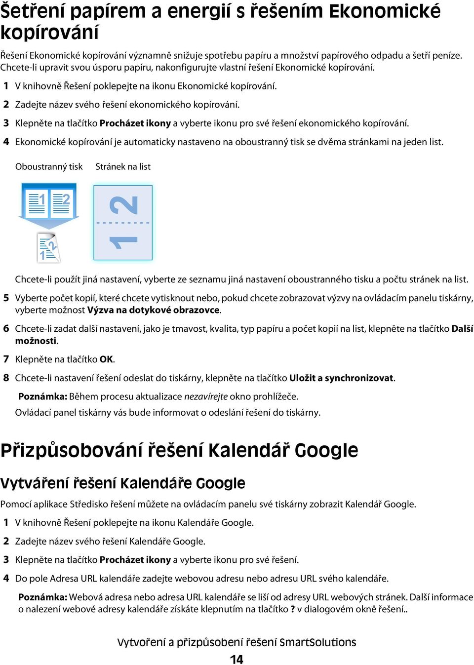 2 Zadejte název svého řešení ekonomického kopírování. 3 Klepněte na tlačítko Procházet ikony a vyberte ikonu pro své řešení ekonomického kopírování.