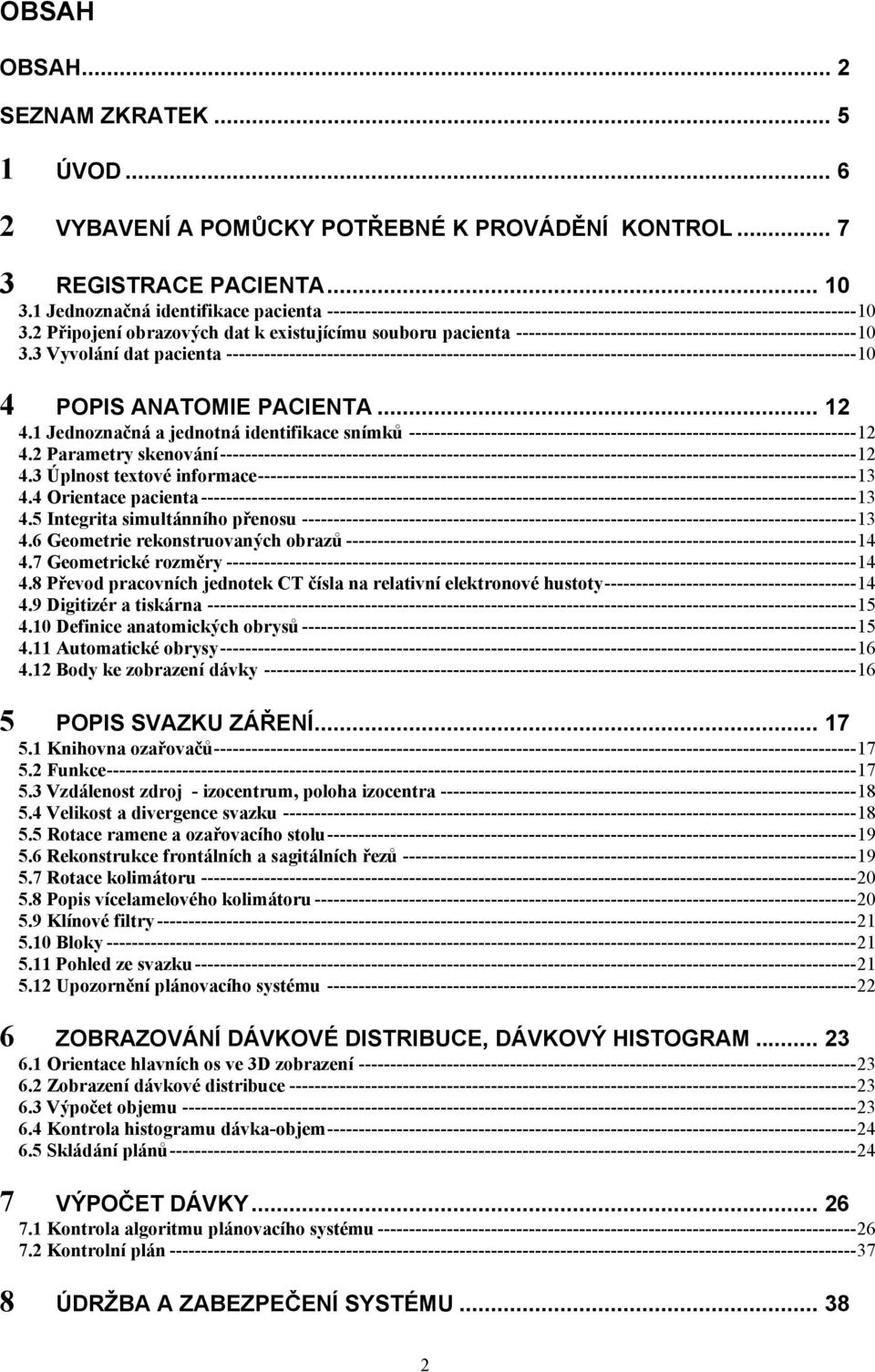 2 Připojení obrazových dat k existujícímu souboru pacienta ------------------------------------------------------10 3.