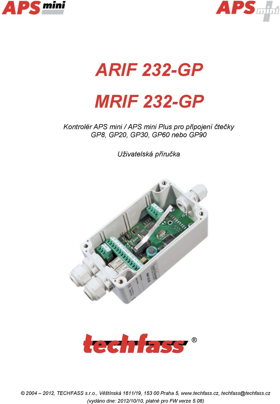 2004 2012, TECHFASS s.r.o., Věštínská 1611/19, 153 00 Praha 5, www.