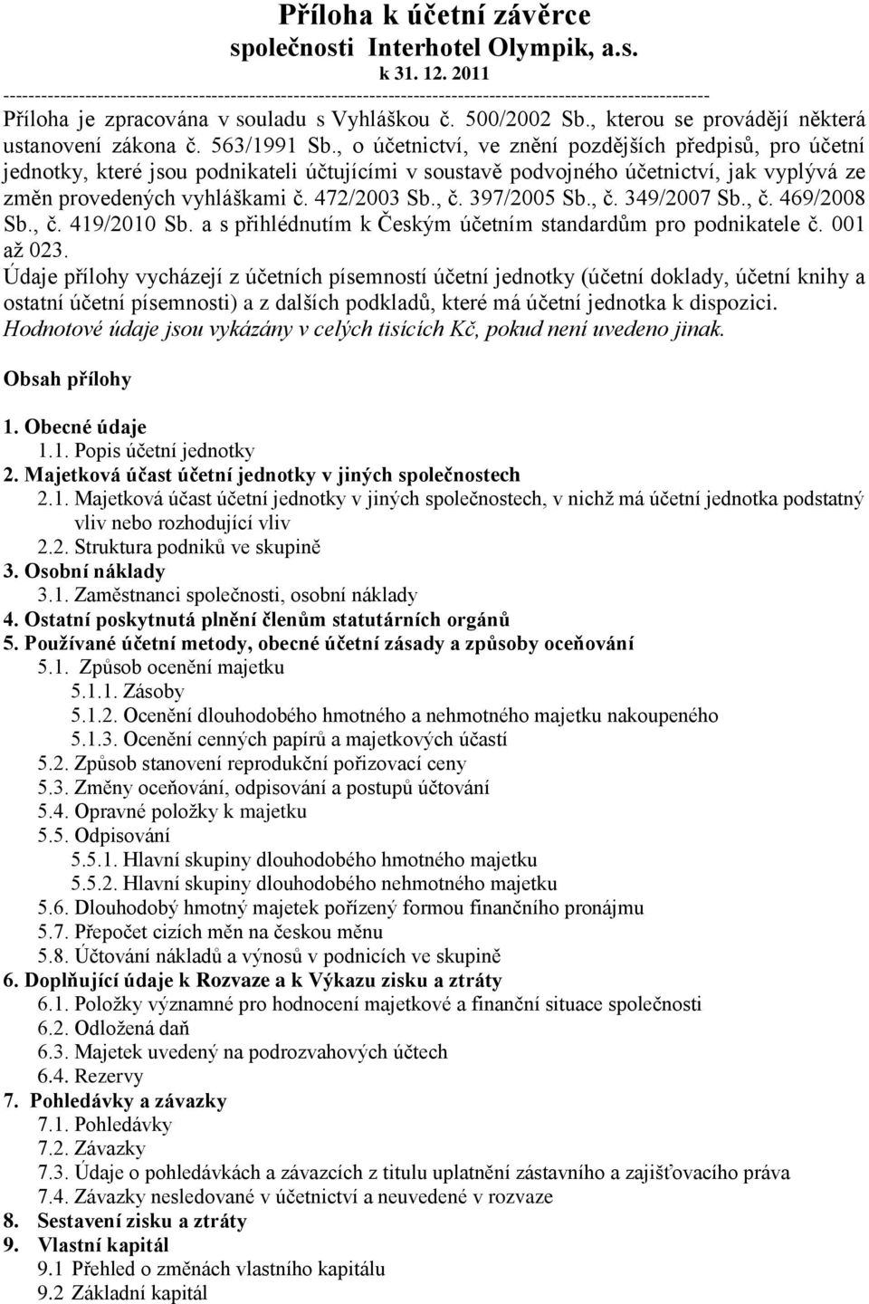 , kterou se provádějí některá ustanovení zákona č. 563/1991 Sb.