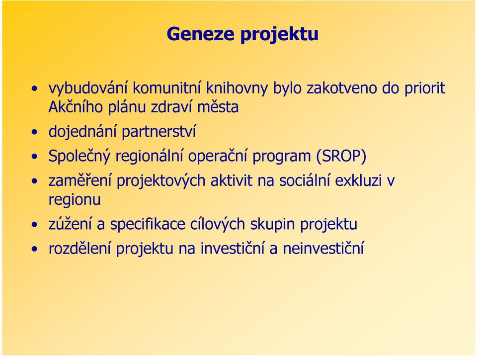 (SROP) zaměření projektových aktivit na sociální exkluzi v regionu zúžení a