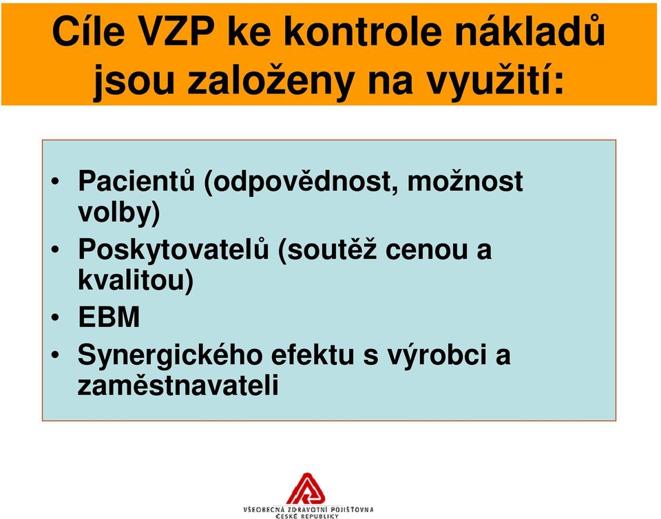 Poskytovatel (soutž cenou a kvalitou) EBM