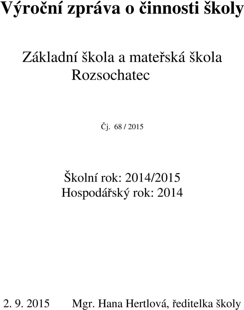 68 / 2015 Školní rok: 2014/2015 Hospodářský