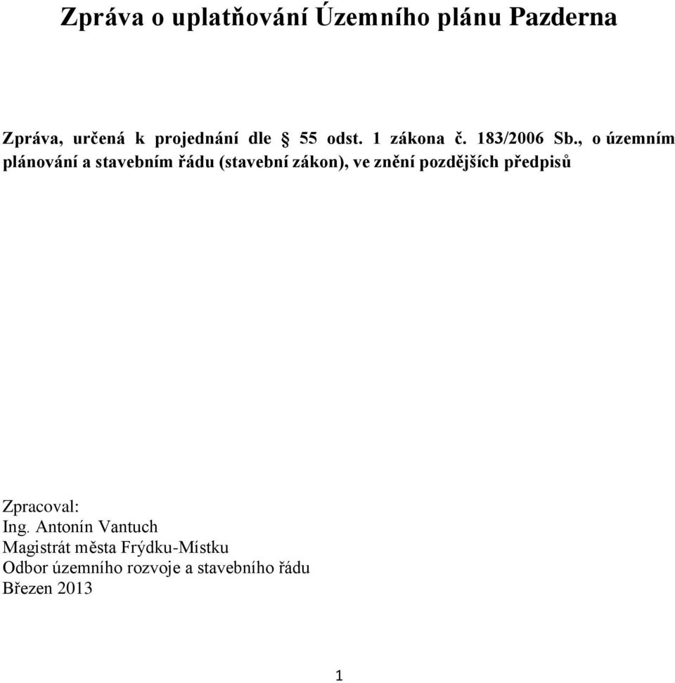 , o územním plánování a stavebním řádu (stavební zákon), ve znění pozdějších