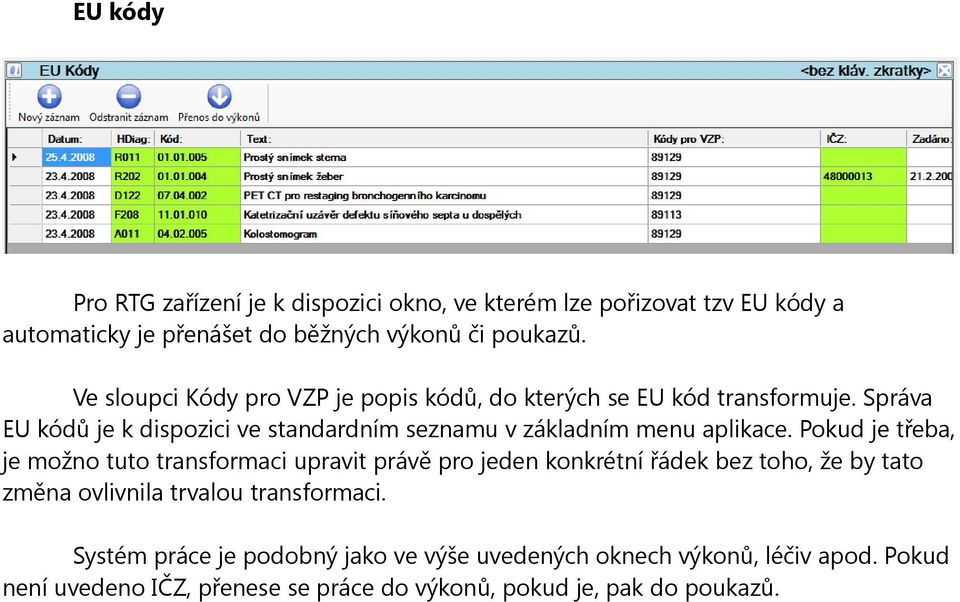 Správa EU kódů je k dispozici ve standardním seznamu v základním menu aplikace.