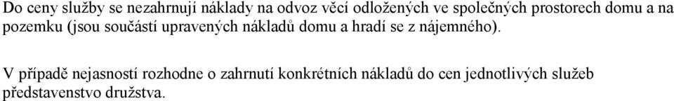 V případě nejasností rozhodne o zahrnutí konkrétních