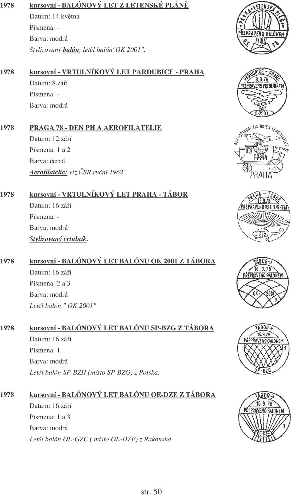 záí Stylizovaný vrtulník. 1978 kursovní - BALÓNOVÝ LET BALÓNU OK 2001 Z TÁBORA Datum: 16.