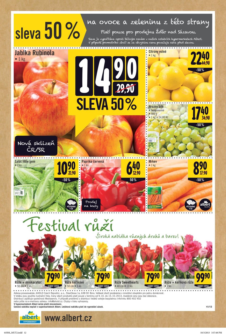 Citrony volné 14 929,0 SLEVA 50% 2240 44, -50 % Hrozny bílé bezsemenné 500 g = 34,80 Kč 1740 34, -50 % Nová sklizeň ČR/SR Salát little gem 2 ks 10 21, Paprika červená 1 ks -50 % PĚSTOVÁNO 6 40 12,