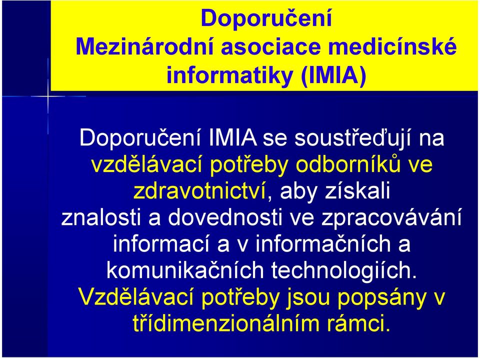znalosti a dovednosti ve zpracovávání informací a v informačních a