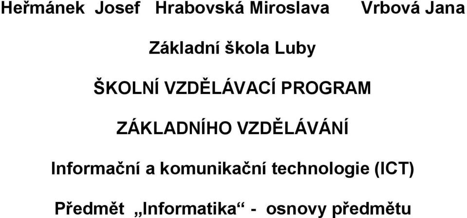 ZÁKLADNÍHO VZDĚLÁVÁNÍ Informační a komunikační