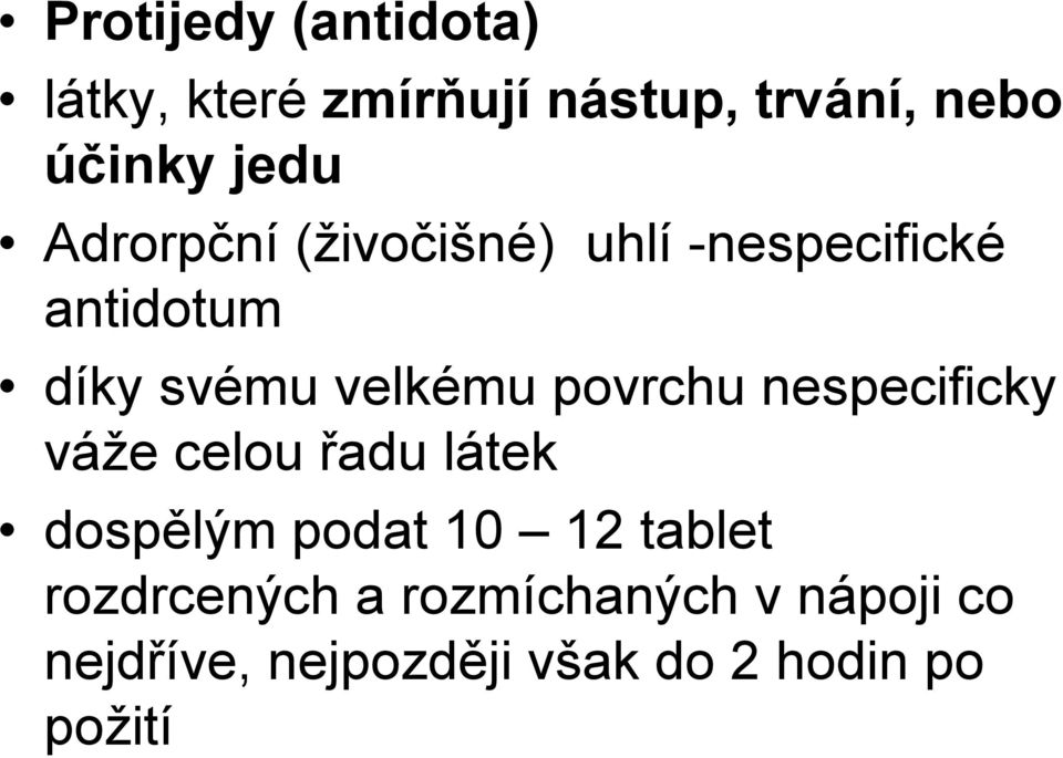 povrchu nespecificky váže celou řadu látek dospělým podat 10 12 tablet