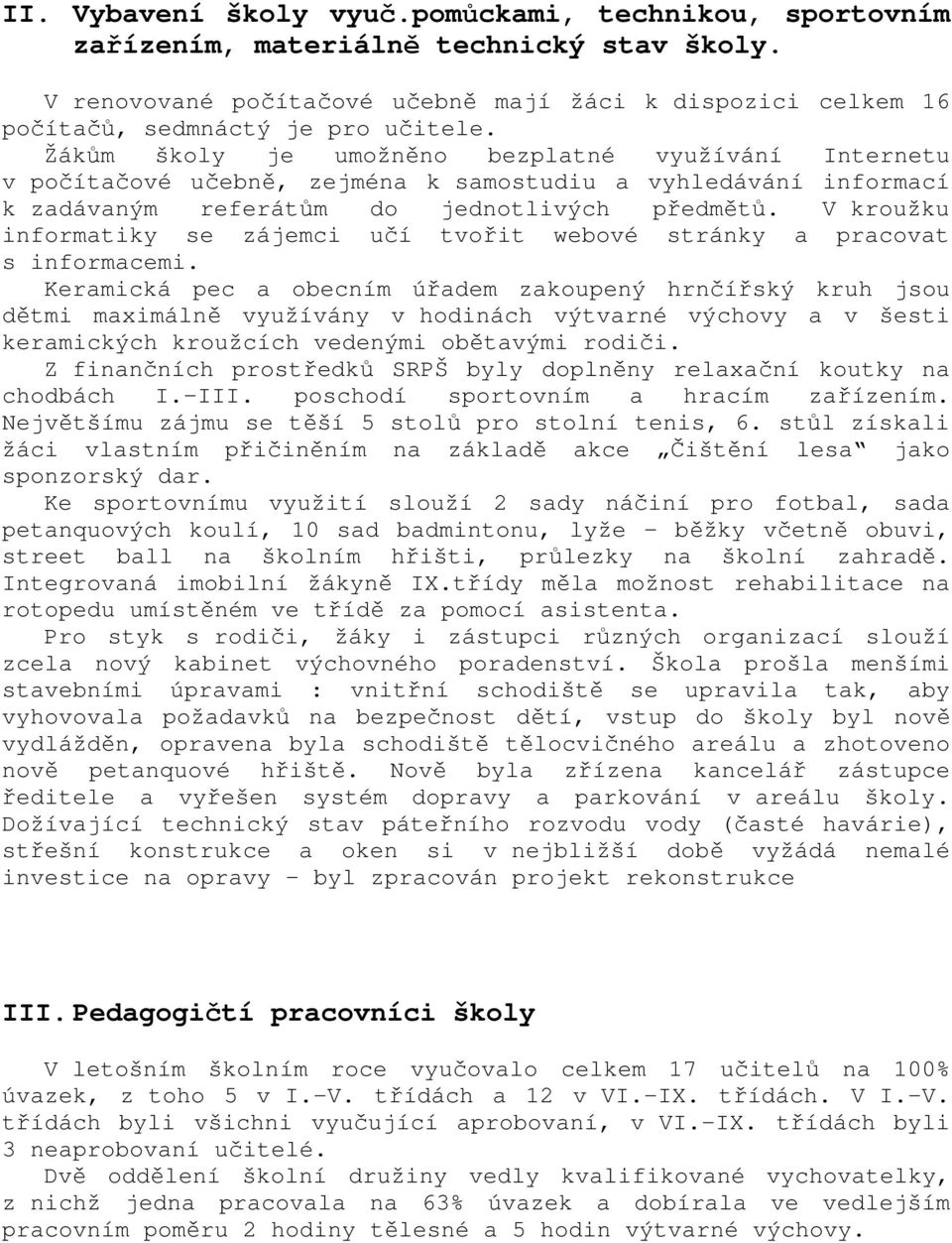 V kroužku informatiky se zájemci učí tvořit webové stránky a pracovat s informacemi.