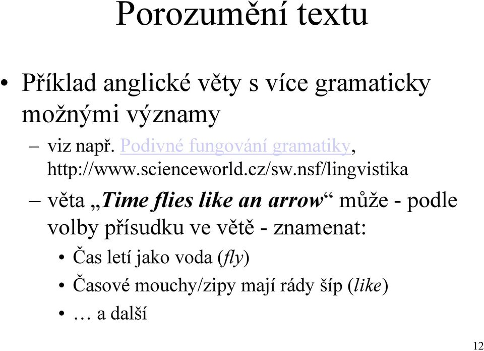 nsf/lingvistika věta Time flies like an arrow můţe - podle volby přísudku ve