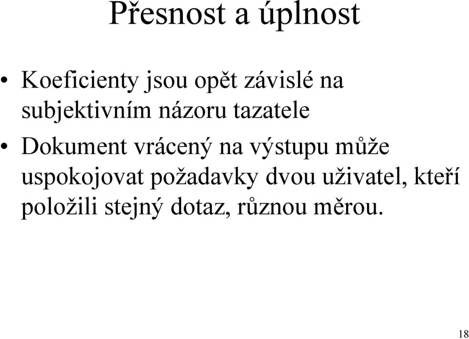 na výstupu můţe uspokojovat poţadavky dvou