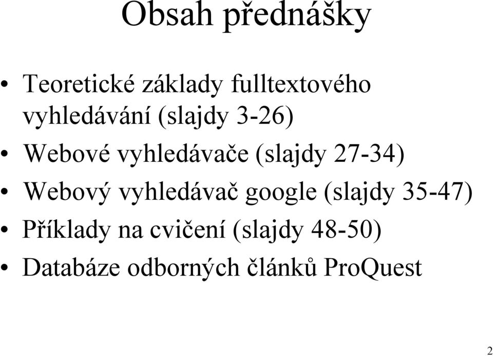 27-34) Webový vyhledávač google (slajdy 35-47)