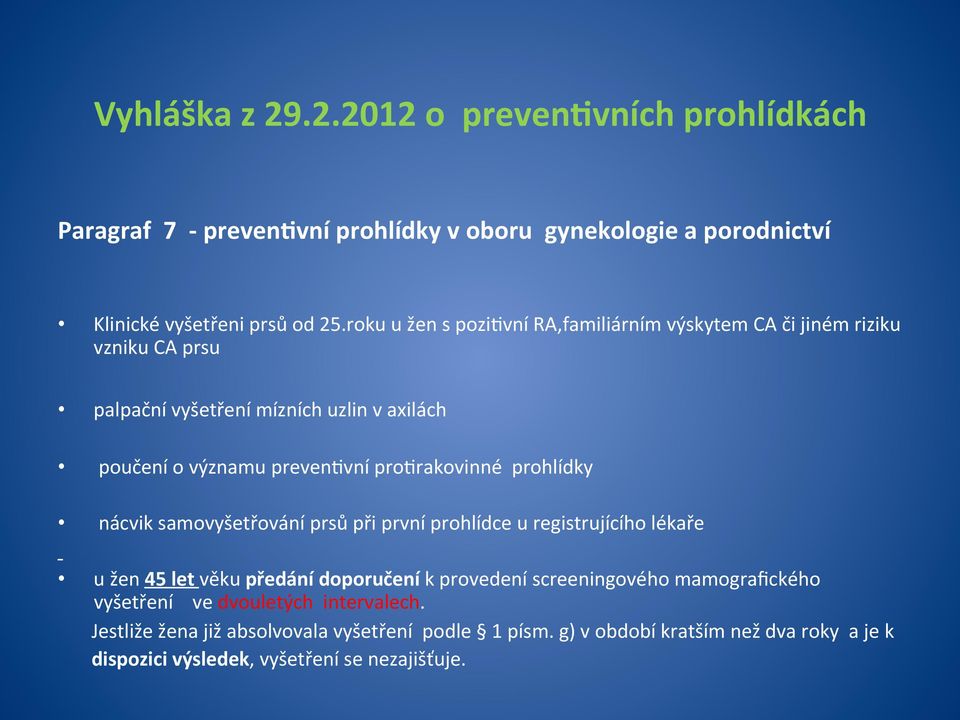 proarakovinné prohlídky nácvik samovyšetřování prsů při první prohlídce u registrujícího lékaře u žen 45 let věku předání doporučení k provedení screeningového