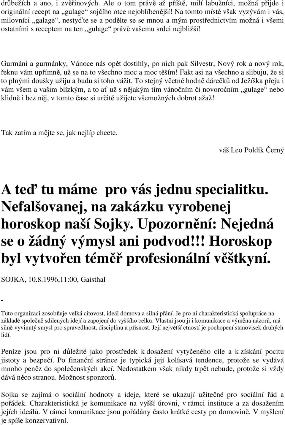 Gurmáni a gurmánky, Vánoce nás opět dostihly, po nich pak Silvestr, Nový rok a nový rok, řeknu vám upřímně, už se na to všechno moc a moc těším!