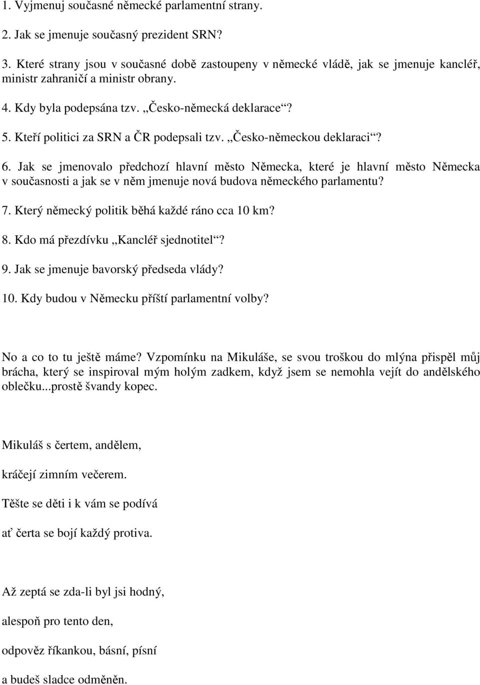 Kteří politici za SRN a ČR podepsali tzv. Česko-německou deklaraci? 6.