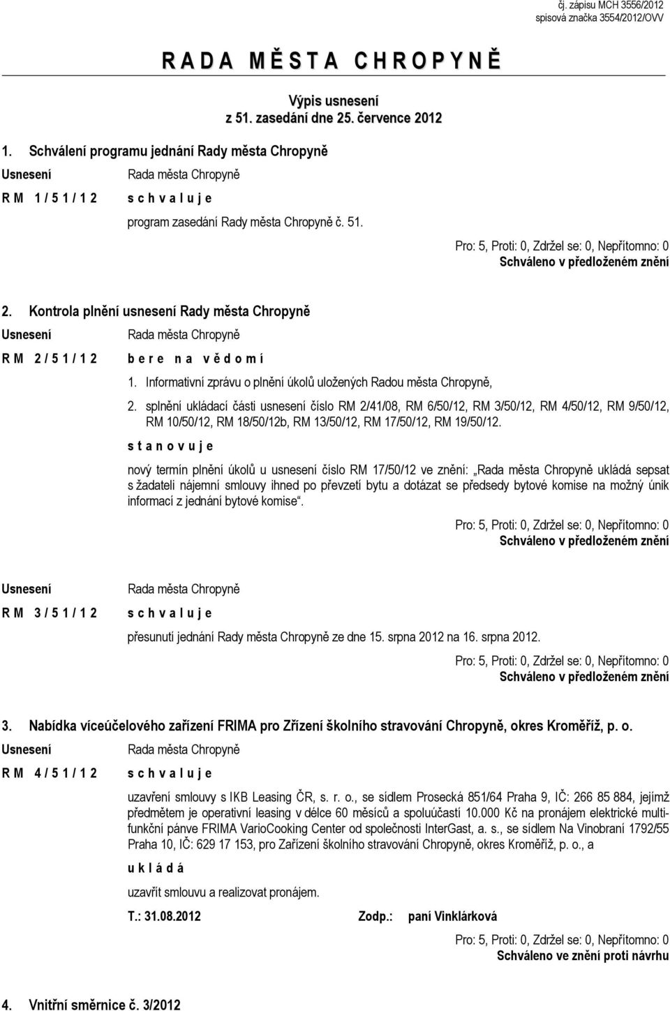 Informativní zprávu o plnění úkolů uložených Radou města Chropyně, 2.