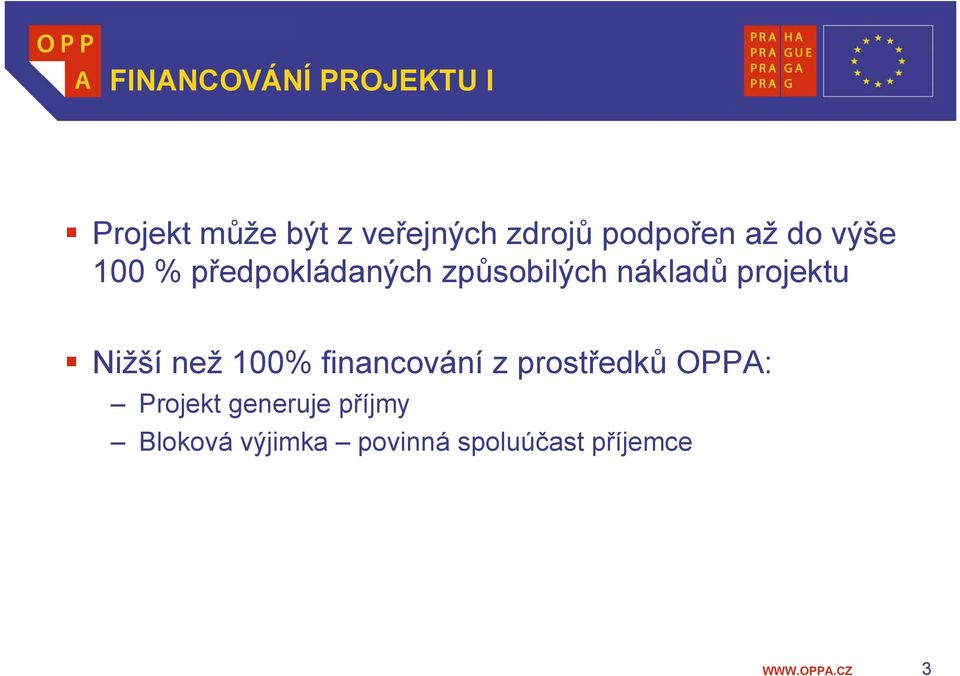 projektu Nižší než 100% financování z prostředků OPPA: