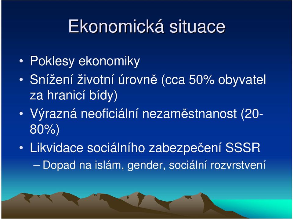 neoficiální nezaměstnanost (20-80%) Likvidace