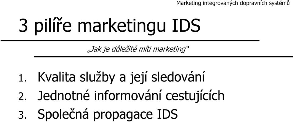 marketing 1. Kvalita služby a její sledování 2.