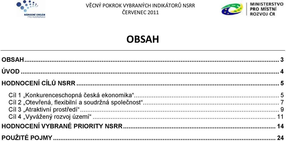 .. 5 Cíl 2 Otevřená, flexibilní a soudržná společnost.