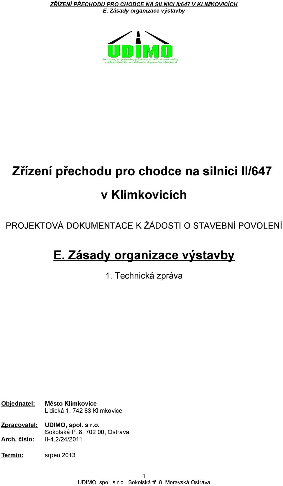 Technická zpráva Objednatel: Zpracovatel: Arch.