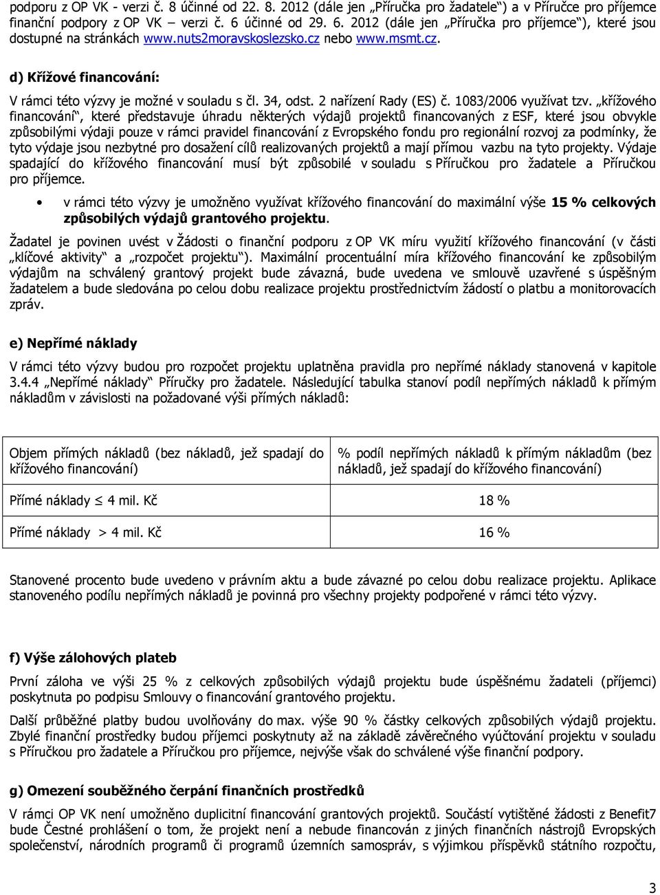 34, odst. 2 nařízení Rady (ES) č. 1083/2006 využívat tzv.