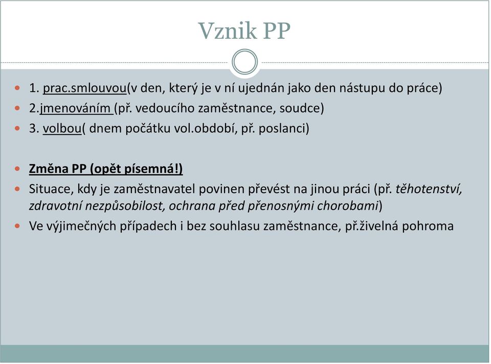 ) Situace, kdy je zaměstnavatel povinen převést na jinou práci (př.