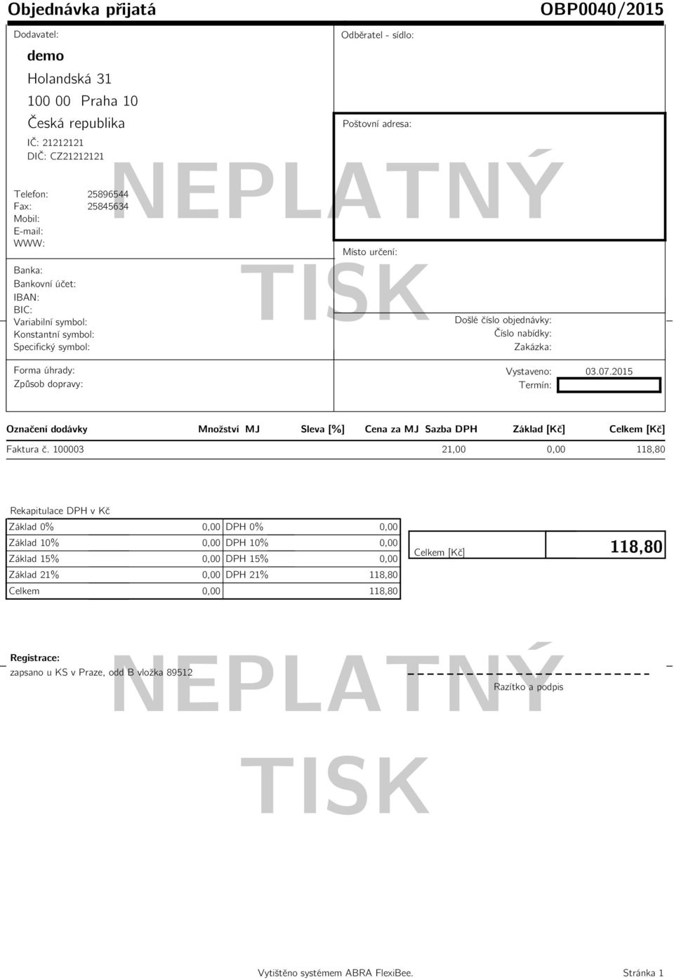 100003 21,00 118,80 Základ 0% DPH 0% Základ 10% DPH 10%