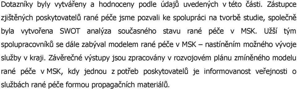 současného stavu rané péče v MSK.