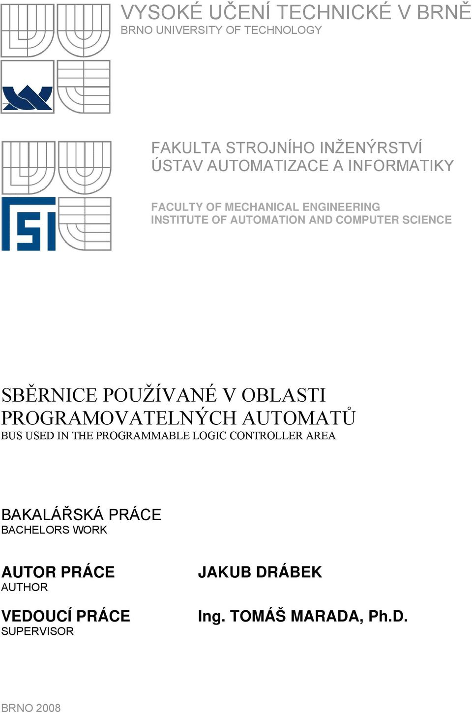 SBĚRNICE POUŽÍVANÉ V OBLASTI PROGRAMOVATELNÝCH AUTOMATŮ BUS USED IN THE PROGRAMMABLE LOGIC CONTROLLER AREA