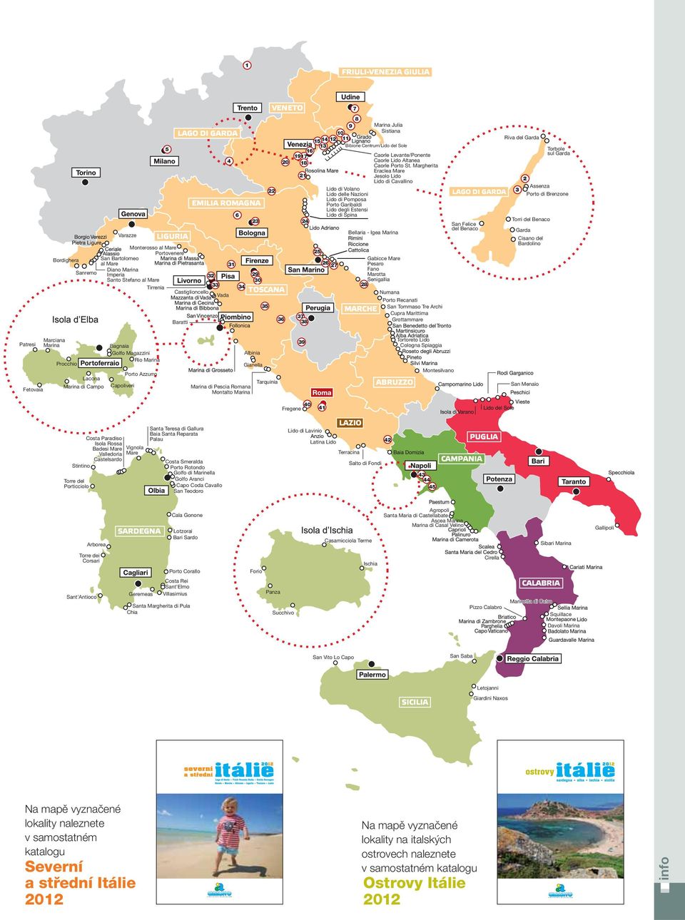 VENETO MRHE LGO I GR RUZZO 40 41 LZIO 42 43 44 45 MPNI PUGLI SREGN LRI SIILI 2012 itálie 2012 itálie Na